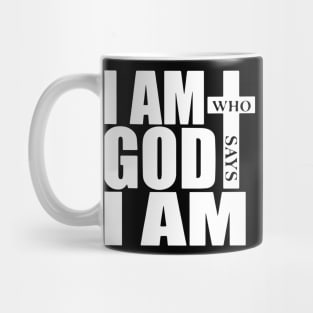 I am Who God says I am Mug